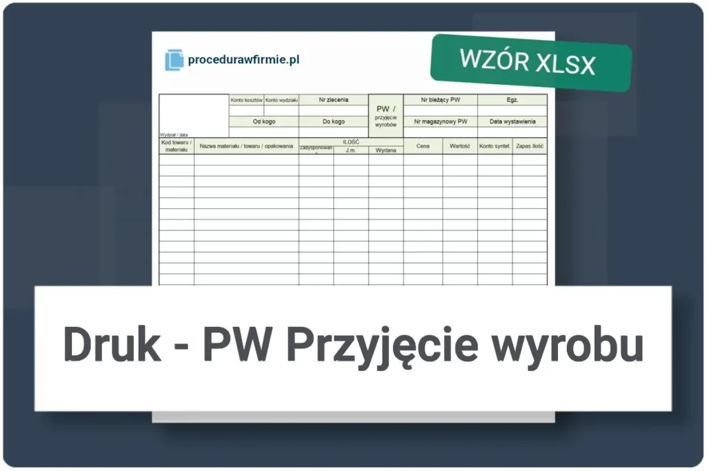 Druk - PW Przyjęcie wyrobu wzór XLSX