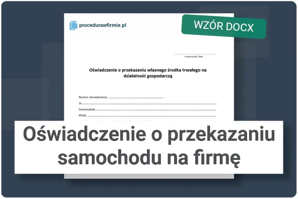 Oswiadczenie o przekazaniu samochodu na firme wzor docx