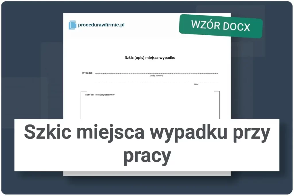 wzor dokumentu szkic miejsca wypadku przy pracy BHP do pobrania w formacie DOCX