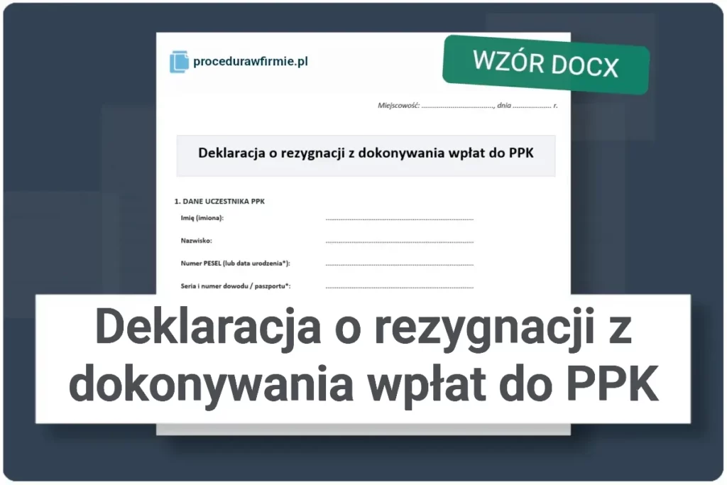 Deklaracja o rezygnacji z dokonywania wpłat do PPK